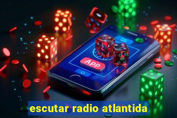 escutar radio atlantida